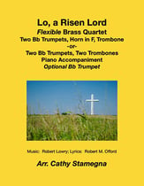 Lo, a Risen Lord - Flexible Brass Quartet (Two Trumpets, Horn in F,
  Trombone), Piano, Opt. Trumpet Descant P.O.D. cover